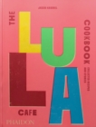 Image for The Lula Cafe cookbook  : collected recipes and stories
