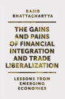 Image for The gains and pains of financial integration and trade liberalization  : lessons from emerging economies