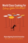 Image for World class cooking for solving global challenges: reparadigming societal innovation