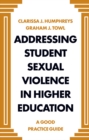 Image for Addressing Student Sexual Violence in Higher Education: A Good Practice Guide