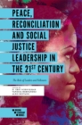 Image for Peace, reconciliation and social justice leadership in the 21st century  : the role of leaders and followers