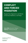 Image for Conflict and forced migration: escape from oppression and stories of survival, resilience, and hope
