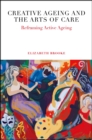 Image for Creative Ageing and the Arts of Care