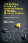 Image for The Leading Practice of Decision Making in Modern Business Systems: Innovative Technologies and Perspectives of Optimization
