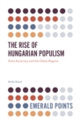 Image for The rise of Hungarian populism: state autocracy and the Orban regime