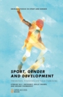 Image for Sport, gender and development  : intersections, innovations and future trajectories