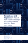 Image for Persistence and vigilance  : a view of Ford Motor Company&#39;s accounting over its first fifty years