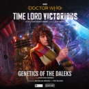 Image for Doctor Who - Time Lord Victorious: Genetics of the Daleks