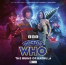 Image for Doctor Who: The Fourth Doctor Adventures Series 14: The Ruins of Kaerula