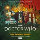 Image for Doctor Who: The Third Doctor Adventures - The Annihilators