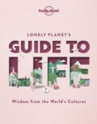 Image for Lonely Planet&#39;s Guide to Life