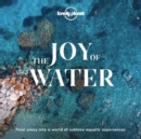 Image for Lonely Planet The Joy Of Water