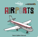 Image for Lonely Planet Kids Airports 1