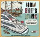 Image for How ships work  : explore the world of ships inside and out with loads of flaps to lift!