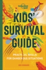 Image for Lonely Planet Kids Kids&#39; Survival Guide 1 : Practical Skills for Intense Situations