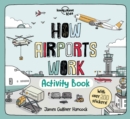 Image for Lonely Planet Kids How Airports Work Activity Book 1