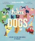 Image for Lonely Planet Kids Atlas of Dogs