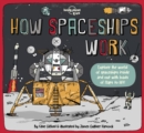 Image for How spaceships work  : explore the world of spaceships inside and out with loads of flaps to lift!