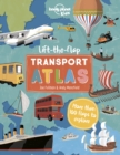 Image for Lonely Planet Kids Lift the Flap Transport Atlas 1