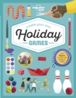 Image for Lonely Planet Kids Create Your Own Holiday Games