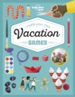 Image for Lonely Planet Kids Create Your Own Vacation Games 1