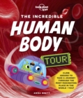 Image for Lonely Planet Kids The Incredible Human Body Tour 1