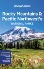 Image for Lonely Planet Rocky Mountains &amp; Pacific Northwest&#39;s National Parks