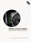 Image for British colour cinema: practices and theories