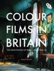 Image for Colour Films in Britain: The Negotiation of Innovation 1900-1955
