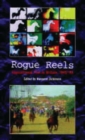 Image for Rogue reels: oppositional film making in Britain, 1945-90