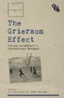 Image for The Grierson Effect: Tracing Documentary&#39;s International Movement