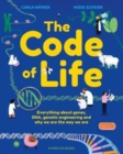 Image for The code of life  : all about genes, DNA, genetic engineering and why you are the way you are
