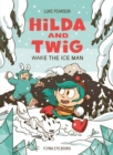 Image for Hilda and Twig: Wake the Ice Man