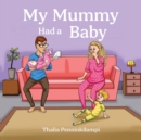 Image for My Mummy Had a Baby