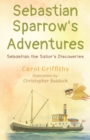 Image for Sebastian Sparrow&#39;s Adventures: Sebastian the Sailor&#39;s Discoveries