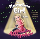 Image for The Nameless Girl &amp; The Lonely Alligator