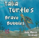 Image for Talia Turtle&#39;s Brave Bubbles