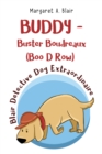 Image for BUDDY - Buster Boudreaux (Boo D Row) Blair Detective Dog Extraordinaire
