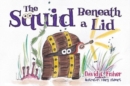 Image for The Squid Beneath a Lid
