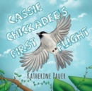 Image for Cassie Chickadee&#39;s First Flight