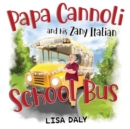 Image for Papa Cannoli and his Zany Italian School Bus