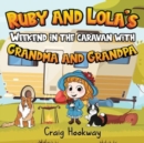 Image for Ruby and Lola&#39;s Weekend in the caravan with Grandma and Grandpa