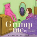 Image for The Grump and me. By Elsie