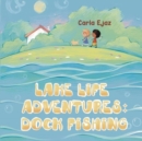 Image for Lake Life Adventures - Dock Fishing