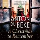 Image for A Christmas to Remember : The festive feel-good romance from the Sunday Times bestselling author, Anton Du Beke