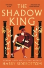 Image for The Shadow King : The brand new 2023 historical epic about Alexander The Great from the Sunday Times bestseller