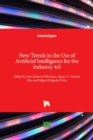 Image for New Trends in the Use of Artificial Intelligence for the Industry 4.0
