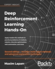 Image for Deep Reinforcement Learning Hands-On: Apply modern RL methods to practical problems of chatbots, robotics, discrete optimization, web automation, and more, 2nd Edition
