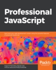 Image for Professional JavaScript: take your JavaScript programming to the next level with strategies and techniques commonly used in modern full-stack development