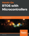 Image for Hands-on RTOS with microcontrollers  : building real-time embedded systems using FreeRTOS, STM32 MCUs, and SEGGER debug tools